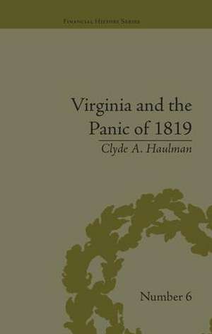 Virginia and the Panic of 1819: The First Great Depression and the Commonwealth de Clyde A. Haulman