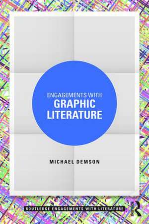 Engagements with Graphic Literature de Michael Demson