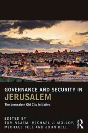 Governance and Security in Jerusalem: The Jerusalem Old City Initiative de Tom Najem