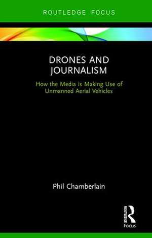 Drones and Journalism de Phil Chamberlain