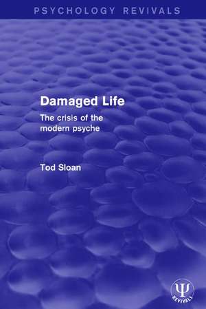 Damaged Life: The Crisis of the Modern Psyche de Tod Sloan