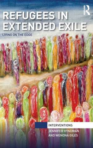 Refugees in Extended Exile: Living on the Edge de Jennifer Hyndman