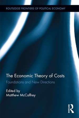 The Economic Theory of Costs: Foundations and New Directions de Matthew McCaffrey