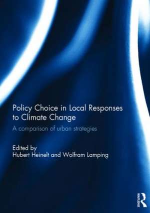 Policy Choice in Local Responses to Climate Change: A Comparison of Urban Strategies de Hubert Heinelt