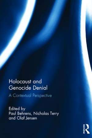 Holocaust and Genocide Denial: A Contextual Perspective de Paul Behrens