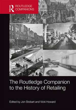 The Routledge Companion to the History of Retailing de Jon Stobart