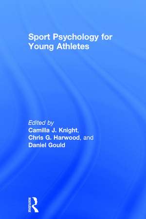 Sport Psychology for Young Athletes de Camilla J. Knight