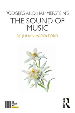 Rodgers and Hammerstein's The Sound of Music de Julian Woolford