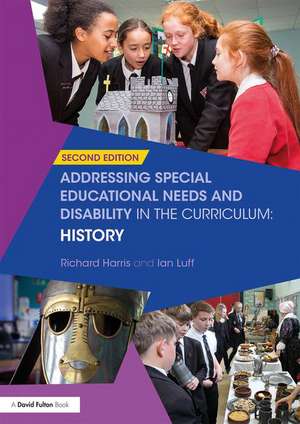 Addressing Special Educational Needs and Disability in the Curriculum: History de Richard Harris