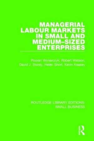 Managerial Labour Markets in Small and Medium-Sized Enterprises de Pooran Wynarczyk