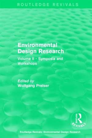 Environmental Design Research: Volume two symposia and workshops de Wolfgang Preiser