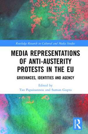 Media Representations of Anti-Austerity Protests in the EU: Grievances, Identities and Agency de Tao Papaioannou