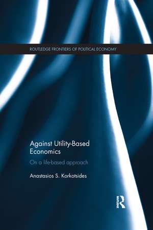 Against Utility-Based Economics de Anastasios S. Korkotsides