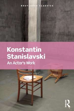 An Actor's Work de Konstantin Stanislavski