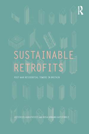 Sustainable Retrofits: Post War Residential Towers in Britain de Asterios Agkathidis