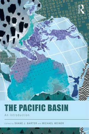 The Pacific Basin: An Introduction de Shane J. Barter