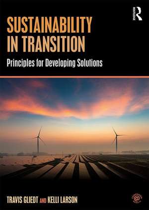 Sustainability in Transition: Principles for Developing Solutions de Travis Gliedt