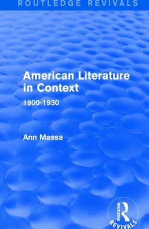 American Literature in Context: 1900-1930 de Ann Massa