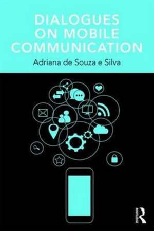 Dialogues on Mobile Communication de Adriana de Souza e Silva