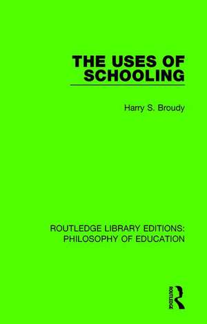 The Uses of Schooling de Harry S. Broudy