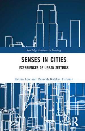 Senses in Cities: Experiences of Urban Settings de Kelvin Low