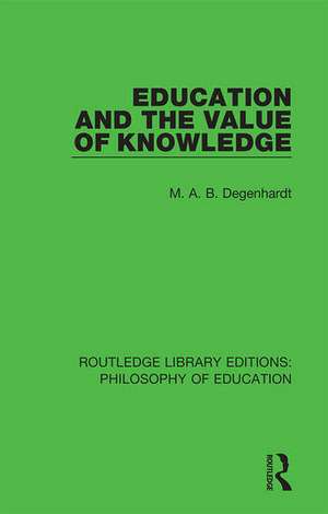 Education and the Value of Knowledge de M. A. B. Degenhardt