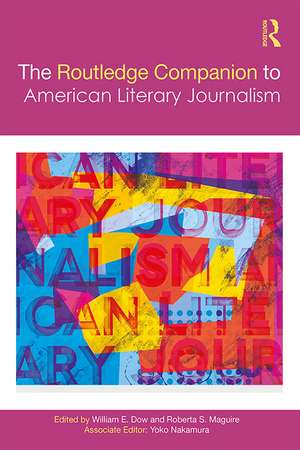 The Routledge Companion to American Literary Journalism de William Dow