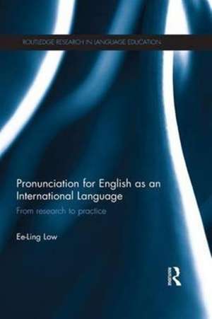 Pronunciation for English as an International Language: From research to practice de Ee-Ling Low