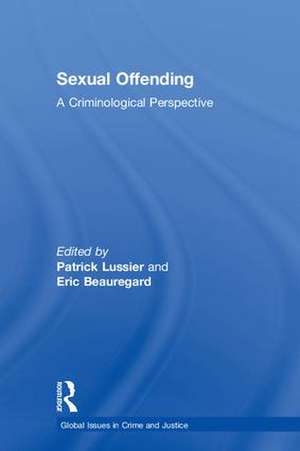 Sexual Offending: A Criminological Perspective de Patrick Lussier