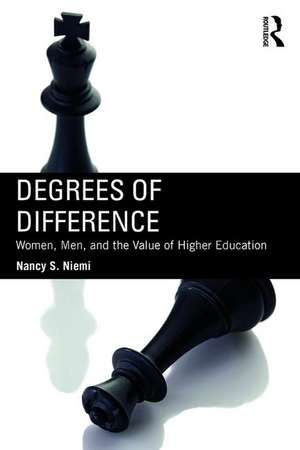 Degrees of Difference: Women, Men, and the Value of Higher Education de Nancy S. Niemi