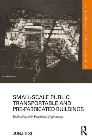 Small-Scale Public Transportable and Pre-Fabricated Buildings: Evaluating their Functional Performance de Junjie Xi