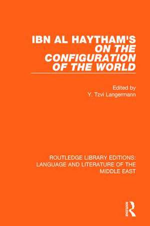 Ibn al-Haytham's On the Configuration of the World de Y. Tzvi Langermann