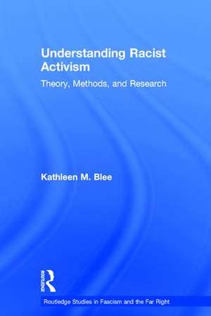 Understanding Racist Activism: Theory, Methods, and Research de Kathleen M. Blee
