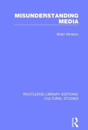 Misunderstanding Media de Brian Winston