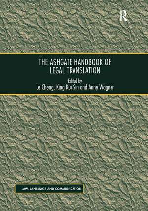 The Ashgate Handbook of Legal Translation de Le Cheng