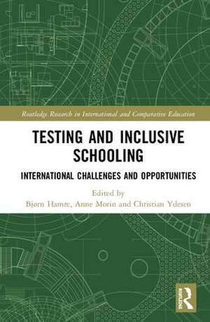 Testing and Inclusive Schooling: International Challenges and Opportunities de Bjorn Hamre