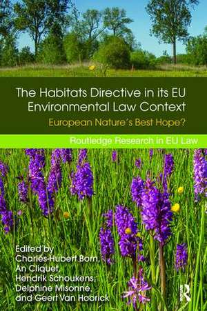 The Habitats Directive in its EU Environmental Law Context: European Nature’s Best Hope? de Charles-Hubert Born