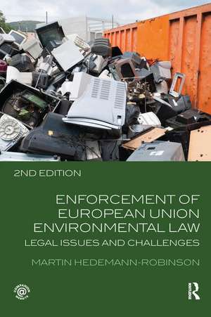 Enforcement of European Union Environmental Law: Legal Issues and Challenges de Martin Hedemann-Robinson