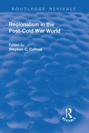 Regionalism in the Post-Cold War World de Stephen Calleya