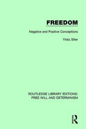 Freedom: Negative and Positive Conceptions de Yıldız Silier