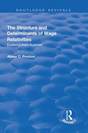 The Structure and Determinants of Wage Relativities: Evidence from Australia de Alison Preston