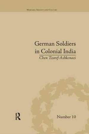 German Soldiers in Colonial India de Chen Tzoref-Ashkenazi