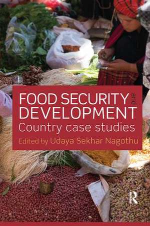 Food Security and Development: Country Case Studies de Udaya Sekhar Nagothu