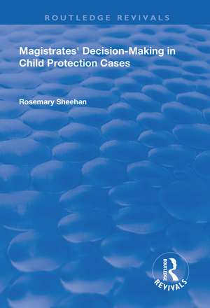 Magistrates' Decision-Making in Child Protection Cases de Rosemary Sheehan