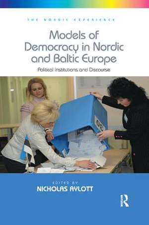 Models of Democracy in Nordic and Baltic Europe: Political Institutions and Discourse de Nicholas Aylott