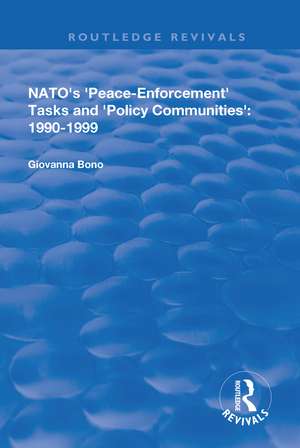 NATO's Peace Enforcement Tasks and Policy Communities de Giovanna Bono