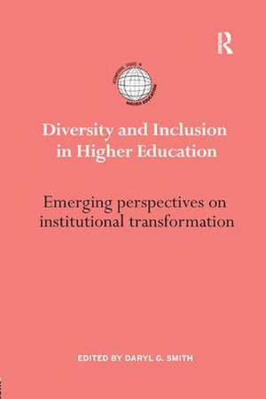 Diversity and Inclusion in Higher Education: Emerging perspectives on institutional transformation de Daryl G. Smith