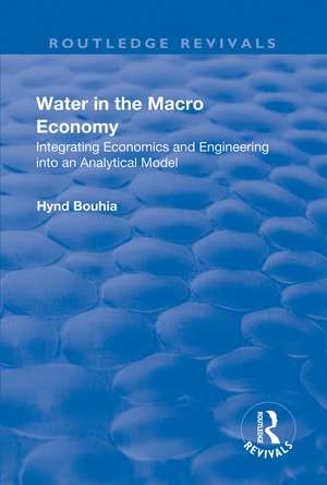 Water in the Macro Economy: Integrating Economics and Engineering into an Analytical Model de Hynd Bouhia