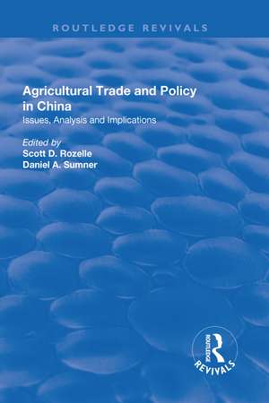 Agricultural Trade and Policy in China: Issues, Analysis and Implications de Scott D. Rozelle