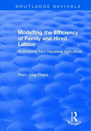 Modelling the Efficiency of Family and Hired Labour: Illustrations from Nepalese Agriculture de Prem Jung Thapa